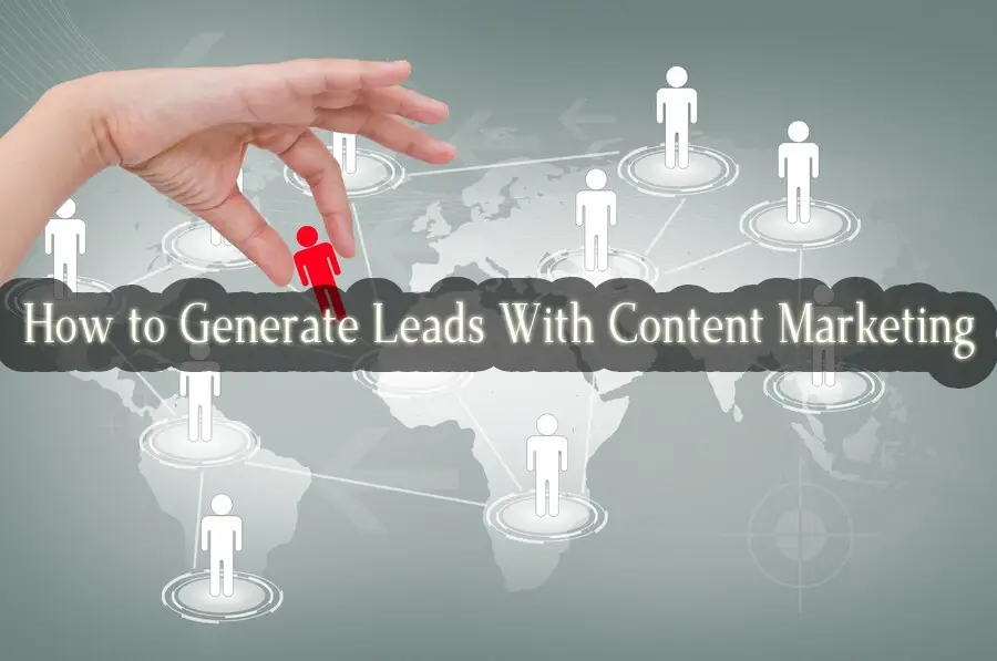How to Generate Leads With Content Marketing