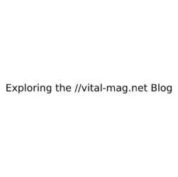 Exploring the //vital-mag.net Blog