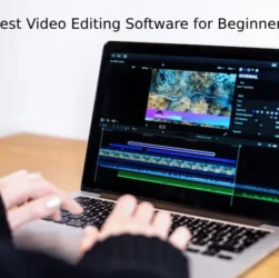 Best Video Editing Software for Beginners