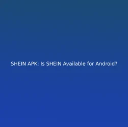 SHEIN APK: Is SHEIN Available for Android?