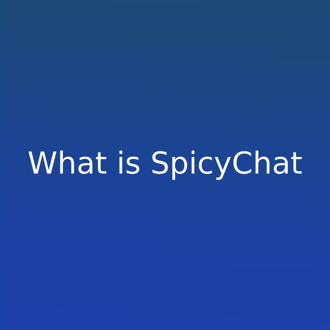 What is SpicyChat? An Overview