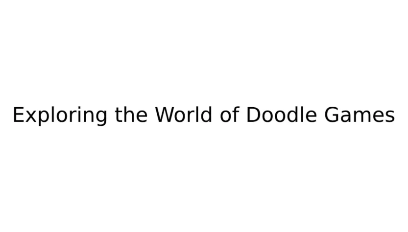 Exploring the World of Doodle Games