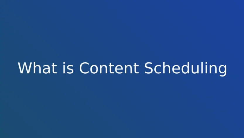 Content Scheduling