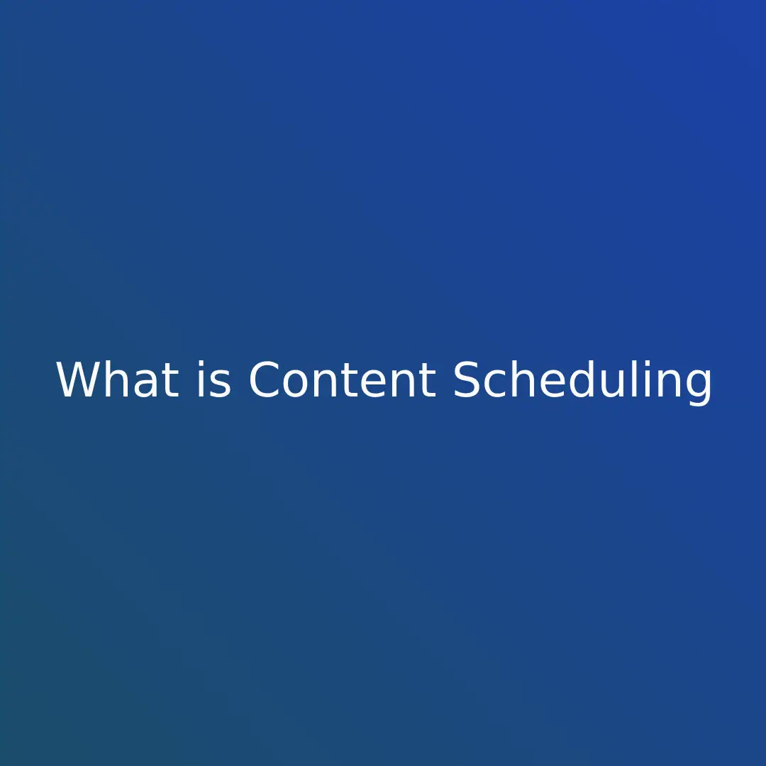 Content Scheduling