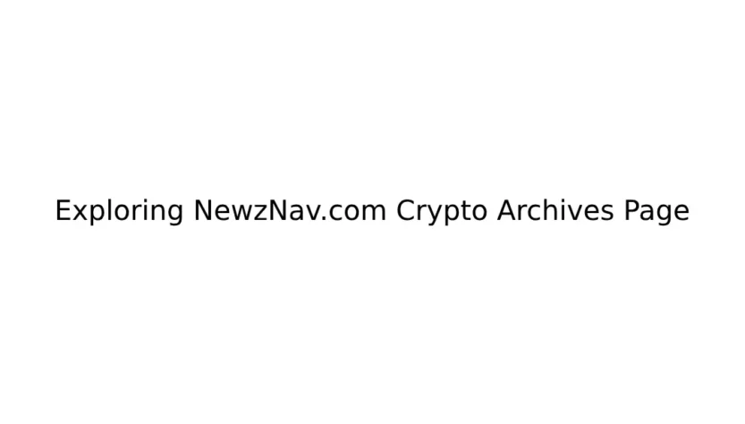 Exploring NewzNav.com Crypto Archives Page